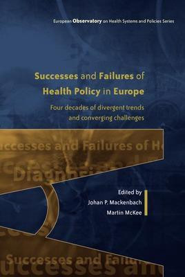 Successes and Failures of Health Policy in Europe: Four decades of divergent trends and converging challenges(English, Paperback, Mackenbach Johan)