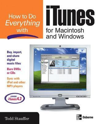 How to Do Everything with iTunes for Macintosh and Windows(English, Electronic book text, Stauffer Todd)