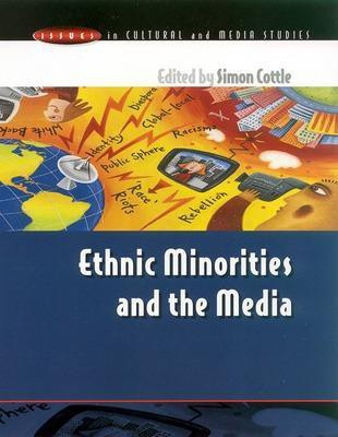 ETHNIC MINORITIES and THE MEDIA(English, Paperback, Cottle Simon)