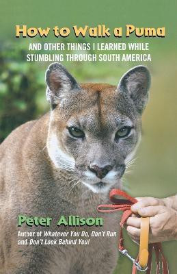 How to Walk a Puma(English, Paperback, Allison Peter)