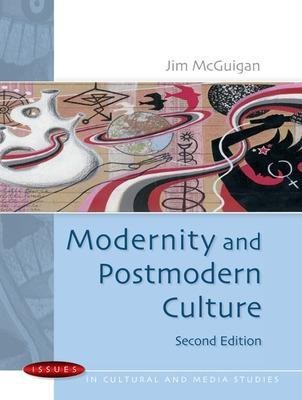 Modernity and Postmodern Culture 2 Rev ed Edition(English, Paperback, McGuigan Jim)