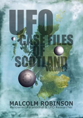 UFO Case Files Of Scotland Volume 2(English, Paperback, Robinson Malcolm)
