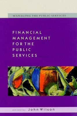 Financial Management for the Public Services(English, Paperback, Wilson John)