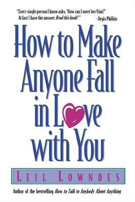 How to Make Anyone Fall in Love with You(English, Electronic book text, Lowndes Leil)