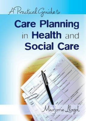 A Practical Guide to Care Planning in Health and Social Care(English, Paperback, Lloyd Marjorie)