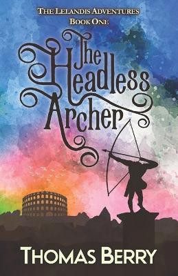 The Headless Archer(English, Paperback, Berry Thomas)