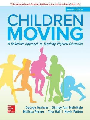 ISE Children Moving: A Reflective Approach to Teaching Physical Education(English, Paperback, Graham George)