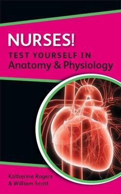 Nurses! Test Yourself in Anatomy & Physiology(English, Electronic book text, Rogers Katherine)