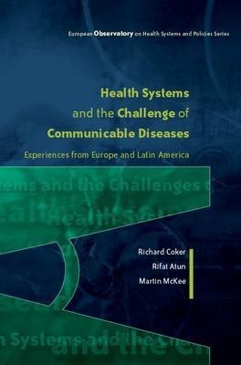 Health Systems and the Challenge of Communicable Diseases: Experiences from Europe and Latin America(English, Paperback, Coker Richard)