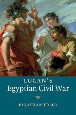 Lucan's Egyptian Civil War(English, Hardcover, Tracy Jonathan)