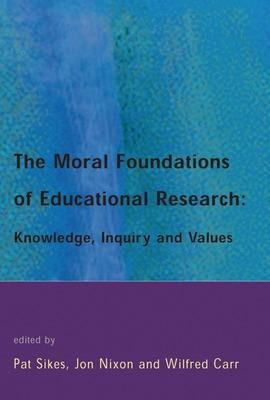The Moral Foundations of Educational Research(English, Paperback, Sikes Pat)