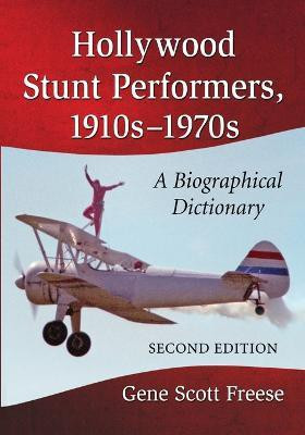 Hollywood Stunt Performers, 1910s-1970s(English, Paperback, Freese Gene Scott)