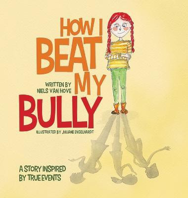 How I Beat My Bully(English, Hardcover, Van Hove Niels)