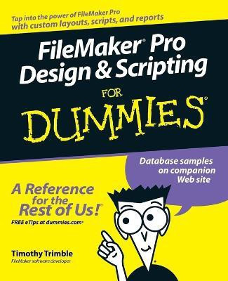FileMaker Pro Design and Scripting For Dummies(English, Paperback, Trimble Timothy)