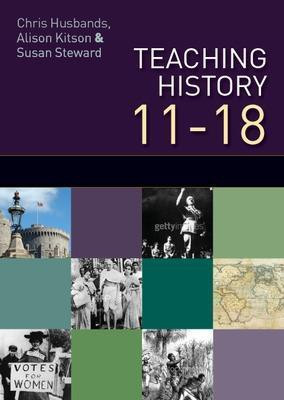 Teaching and Learning History 11-18: Understanding the Past(English, Paperback, Husbands Chris)