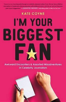 I'm Your Biggest Fan(English, Hardcover, Coyne Kate)