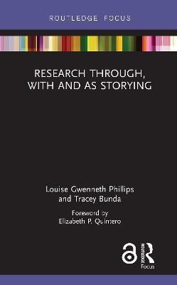 Research Through, With and As Storying(English, Electronic book text, Gwenneth Phillips Louise)