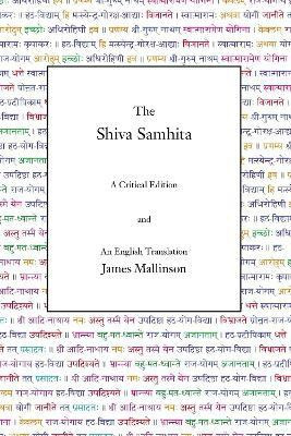 The Shiva Samhita  - A Critical Edition and an English Translation(Sanskrit, Paperback, Mallinson James)