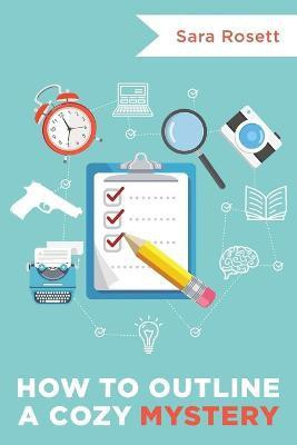 How to Outline a Cozy Mystery Workbook(English, Paperback, Rosett Sara)