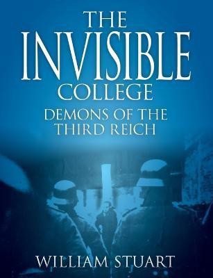 The Invisible College - Demons of the Third Reich(English, Paperback, Stuart William)