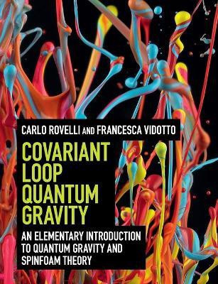 Covariant Loop Quantum Gravity(English, Paperback, Rovelli Carlo)