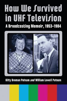 How We Survived in UHF Television(English, Paperback, Putnam Kitty Broman)