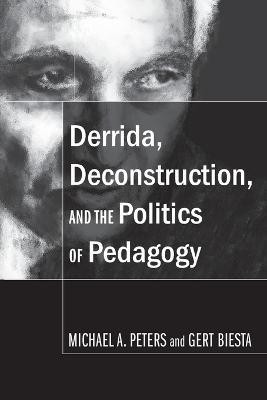 Derrida, Deconstruction, and the Politics of Pedagogy(English, Paperback, Peters Michael A.)