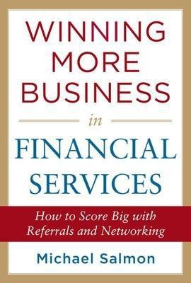 Winning More Business in Financial Services(English, Hardcover, Salmon Michael)