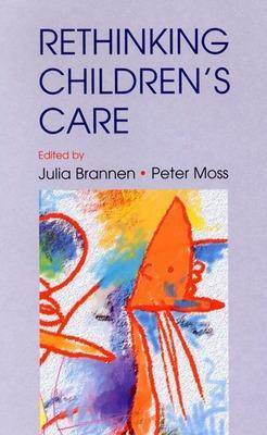 Re-Thinking Children's Care(English, Paperback, Brannen Julia)