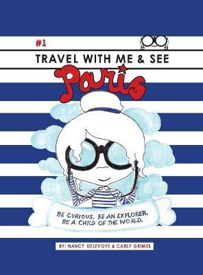 Travel with Me & See Paris(English, Hardcover, Delevoye Nancy)