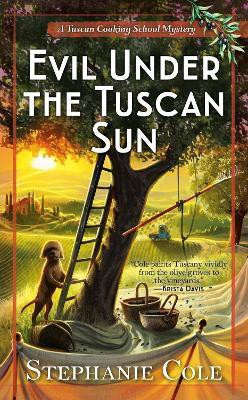 Evil Under the Tuscan Sun(English, Paperback, Cole Stephanie)