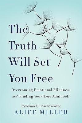 The Truth Will Set You Free(English, Paperback, Miller Alice)