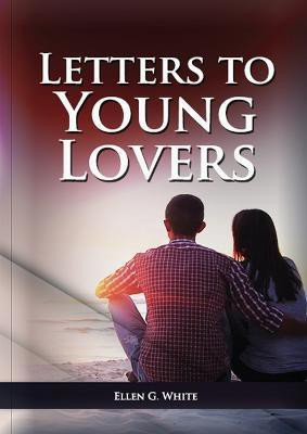 Letters To Young Lovers(English, Paperback, White Ellen G)
