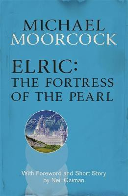 Elric: The Fortress of the Pearl(English, Paperback, Moorcock Michael)