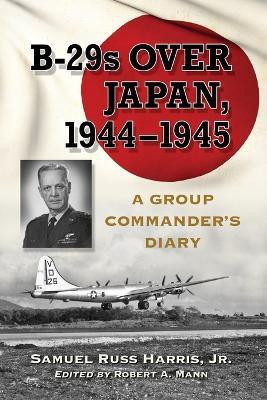 B-29s Over Japan, 1944-1945(English, Paperback, Harris Samuel Russ)