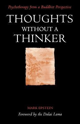 Thoughts without a Thinker(English, Paperback, Epstein Mark (Mark William))