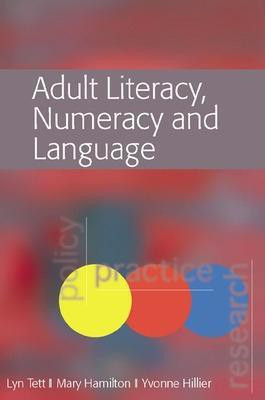 Adult Literacy, Numeracy and Language: Policy, Practice and Research(English, Paperback, Tett Lyn)