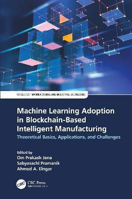 Machine Learning Adoption in Blockchain-Based Intelligent Manufacturing(English, Hardcover, unknown)