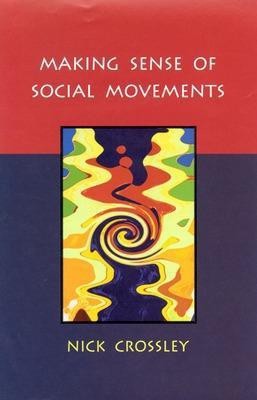 MAKING SENSE OF SOCIAL MOVEMENTS(English, Paperback, Crossley Nick)