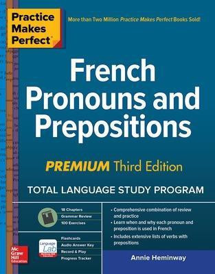 Practice Makes Perfect: French Pronouns and Prepositions, Premium Third Edition(English, Paperback, Heminway Annie)