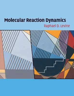 Molecular Reaction Dynamics(English, Paperback, Levine Raphael D.)