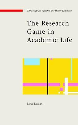 The Research Game in Academic Life(English, Paperback, Lucas Lisa)