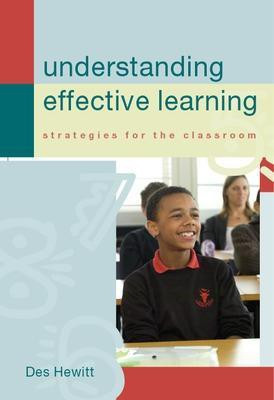 Understanding Effective Learning: Strategies for the classroom(English, Paperback, Hewitt Des)