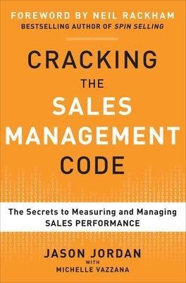 Cracking the Sales Management Code: The Secrets to Measuring and Managing Sales Performance(English, Hardcover, Jordan Jason)