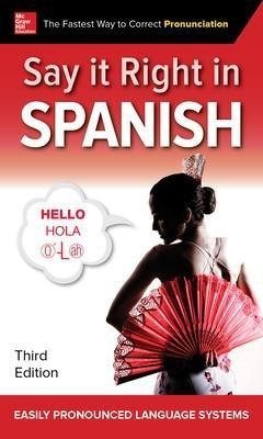 Say It Right in Spanish, Third Edition(English, Paperback, EPLS NA)