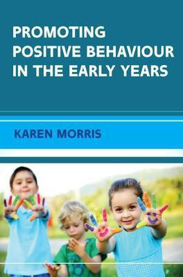 Promoting Positive Behaviour in the Early Years(English, Paperback, Morris Karen)