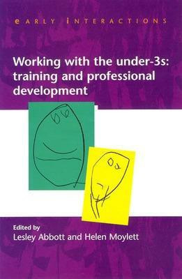 Working with the Under Threes: Training and Professional Development(English, Paperback, Abbott Lesley)