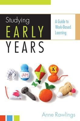 Studying Early Years: A Guide to Work-Based Learning(English, Paperback, Rawlings Anne)