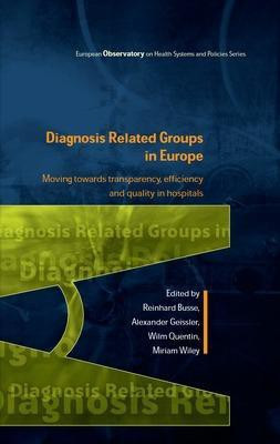 Diagnosis-Related Groups in Europe: Moving towards transparency, efficiency and quality in hospitals(English, Paperback, Busse Reinhard)