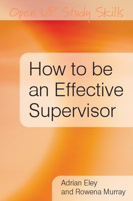 How to be an Effective Supervisor(English, Electronic book text, Eley Adrian R.)